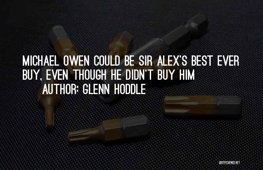 Michael Owen Best Quotes By Glenn Hoddle