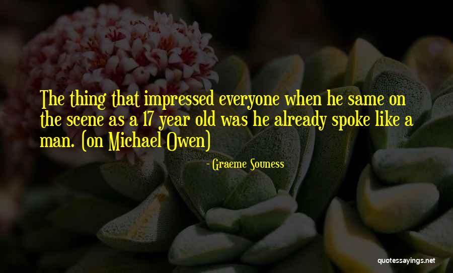 Michael Owen Best Quotes By Graeme Souness Michael Owen Best Quotes By Graeme Souness