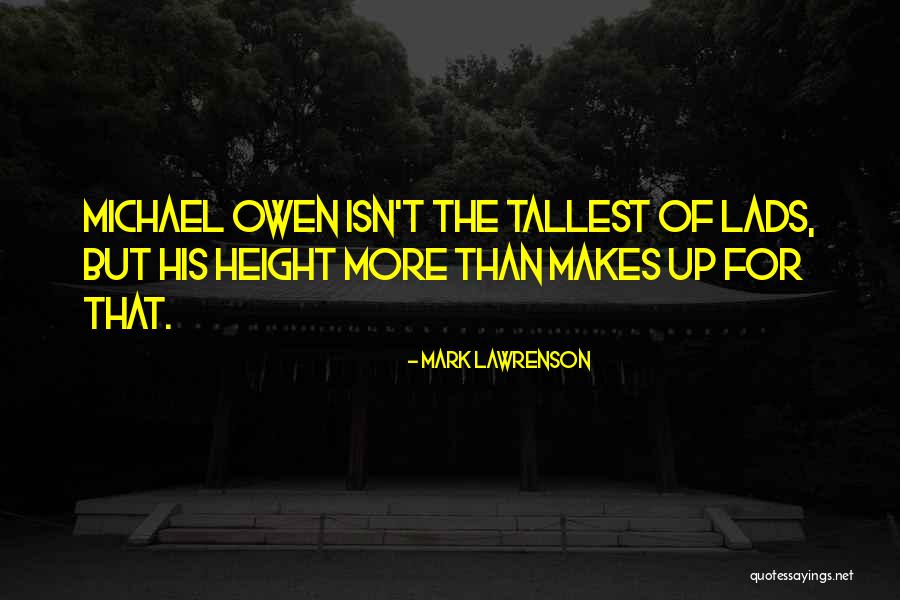 Michael Owen Best Quotes By Mark Lawrenson Michael Owen Best Quotes By Mark Lawrenson