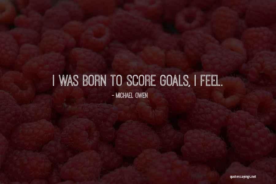 Michael Owen Quotes 1285738 Michael Owen Quotes 1285738