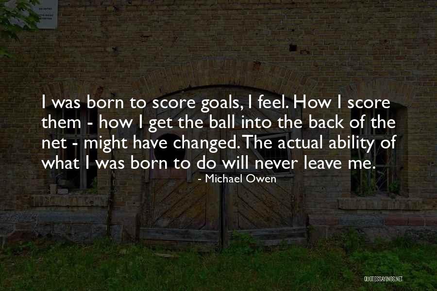 Michael Owen Quotes 1306328