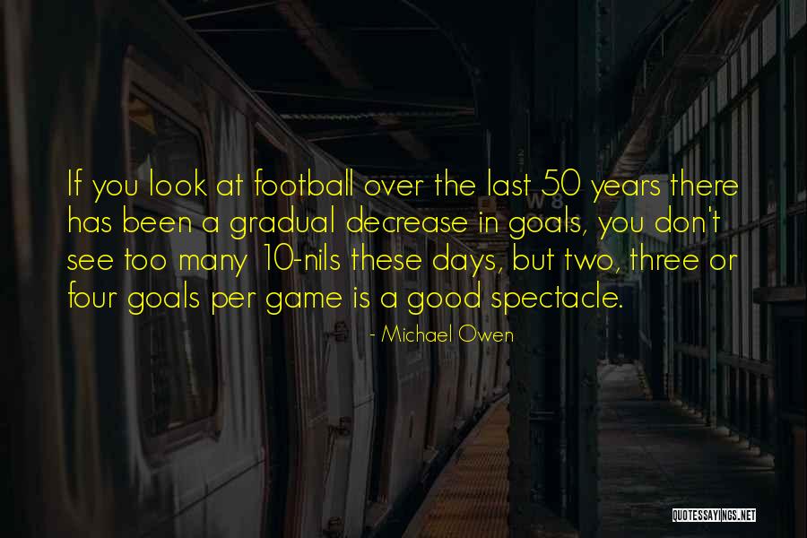 Michael Owen Quotes 1510897