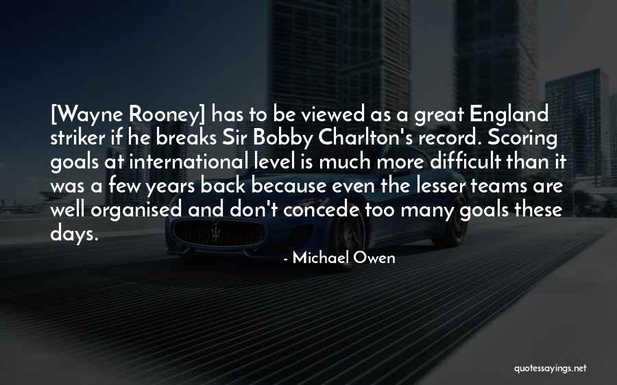 Michael Owen Quotes 1526054 Michael Owen Quotes 1526054