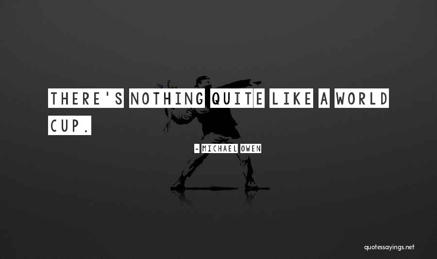 Michael Owen Quotes 1544560 Michael Owen Quotes 1544560