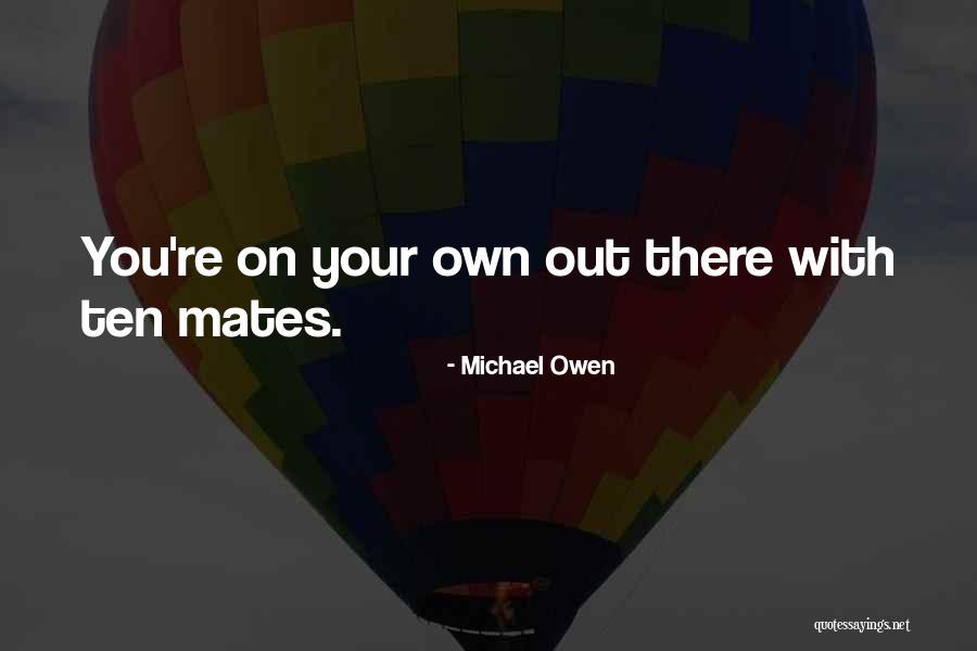 Michael Owen Quotes 1636374 Michael Owen Quotes 1636374