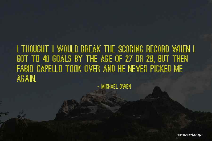 Michael Owen Quotes 2088457 Michael Owen Quotes 2088457