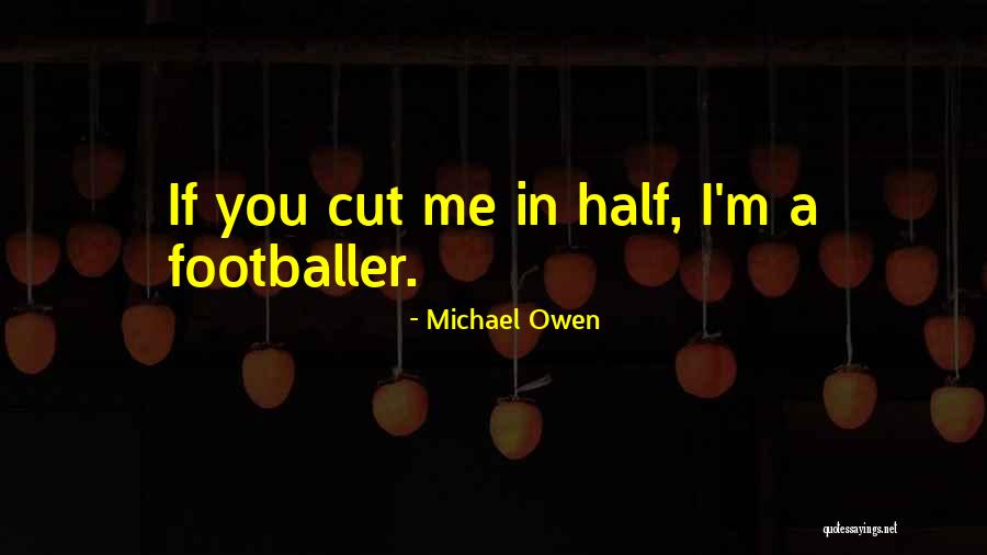 Michael Owen Quotes 327021