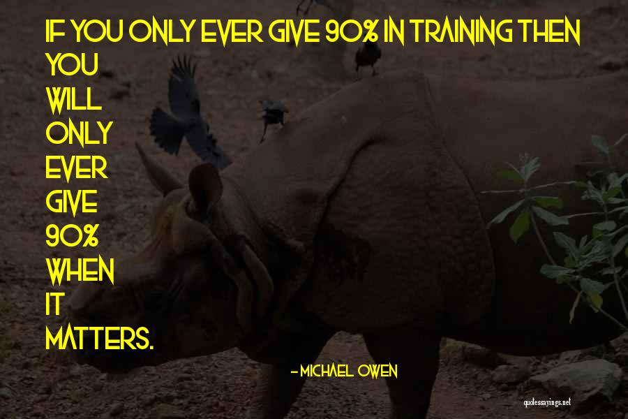 Michael Owen Quotes 379981 Michael Owen Quotes 379981