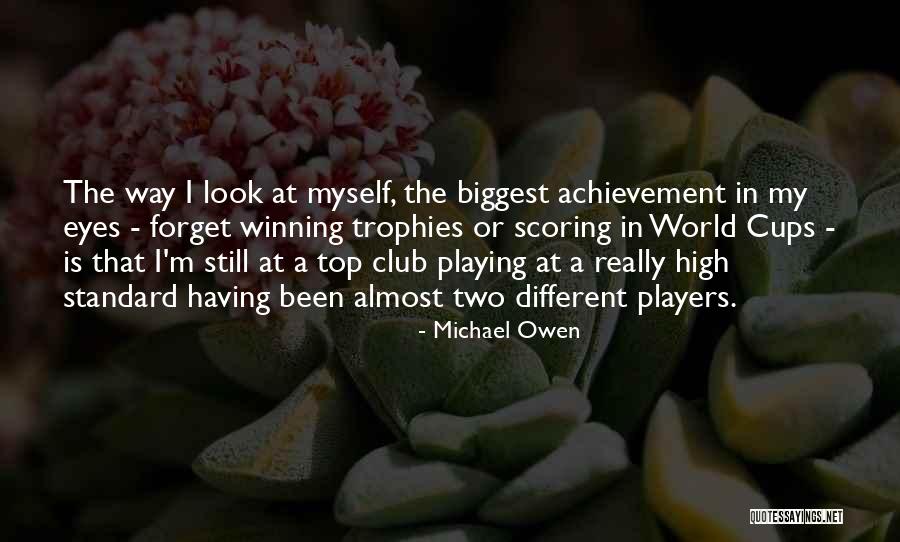 Michael Owen Quotes 440482 Michael Owen Quotes 440482