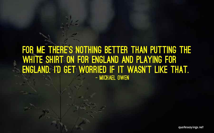 Michael Owen Quotes 569841 Michael Owen Quotes 569841