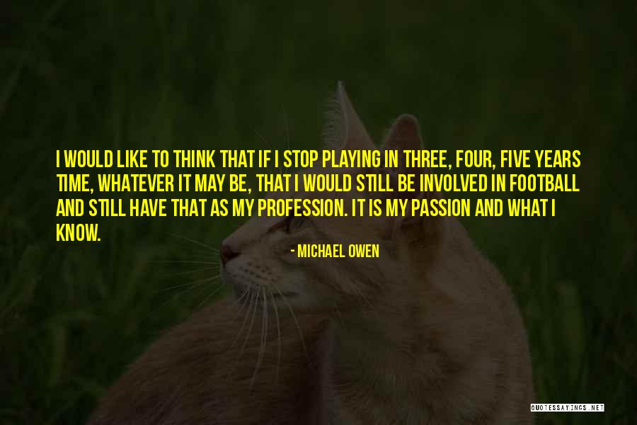 Michael Owen Quotes 688391 Michael Owen Quotes 688391