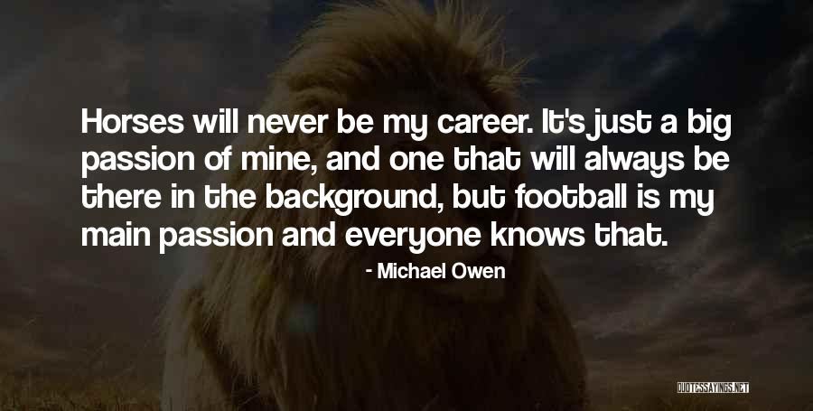 Michael Owen Quotes 790288 Michael Owen Quotes 790288
