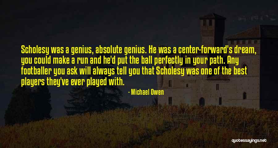 Michael Owen Quotes 938821