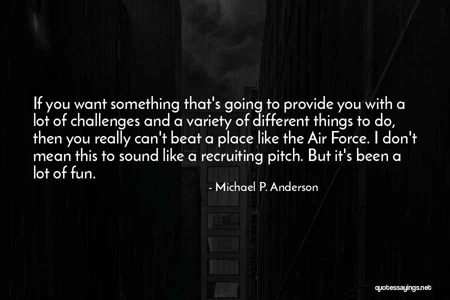 Michael P. Anderson Quotes 1071046