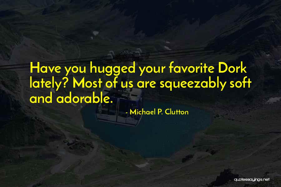 Michael P. Clutton Quotes 2176494