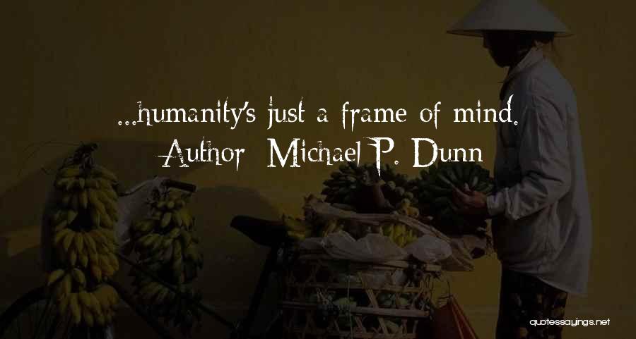 Michael P. Dunn Quotes 1406102