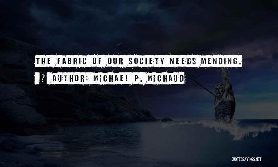 Michael P. Michaud Quotes 2194493