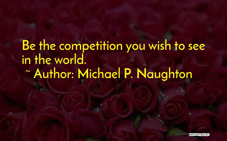 Michael P. Naughton Quotes 1175786