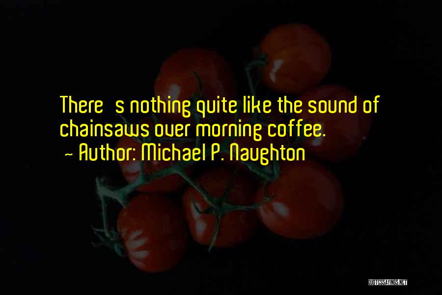 Michael P. Naughton Quotes 1278062