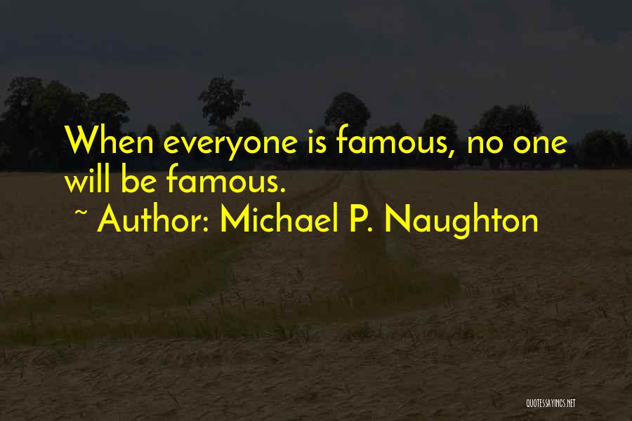 Michael P. Naughton Quotes 852656