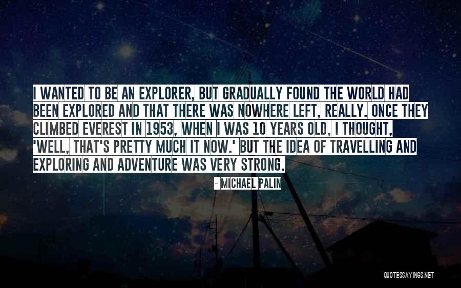 Michael Palin Quotes 1250411