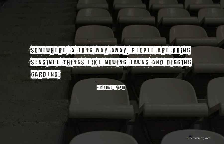 Michael Palin Quotes 1511081 Michael Palin Quotes 1511081