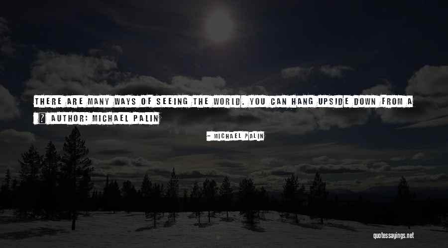 Michael Palin Quotes 1622763 Michael Palin Quotes 1622763