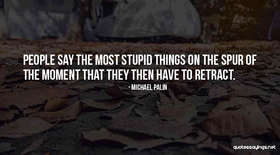 Michael Palin Quotes 1821703 Michael Palin Quotes 1821703