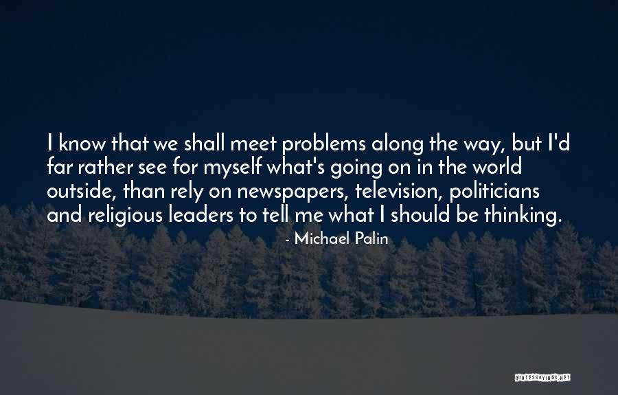 Michael Palin Quotes 2099063 Michael Palin Quotes 2099063