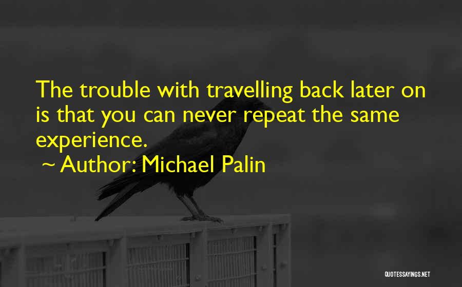 Michael Palin Quotes 503590