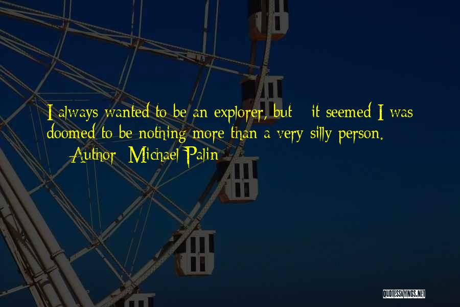 Michael Palin Quotes 561750