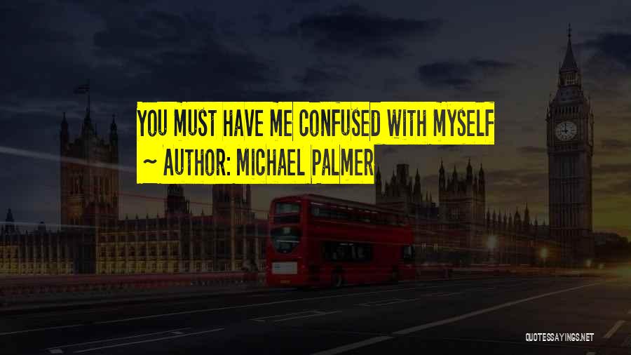 Michael Palmer Quotes 1016229