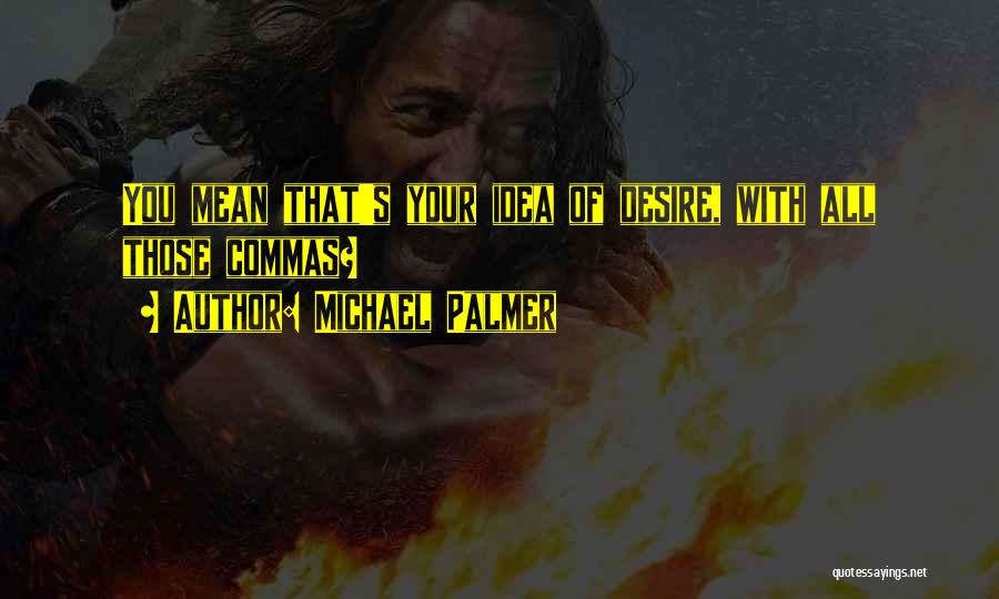 Michael Palmer Quotes 1193393