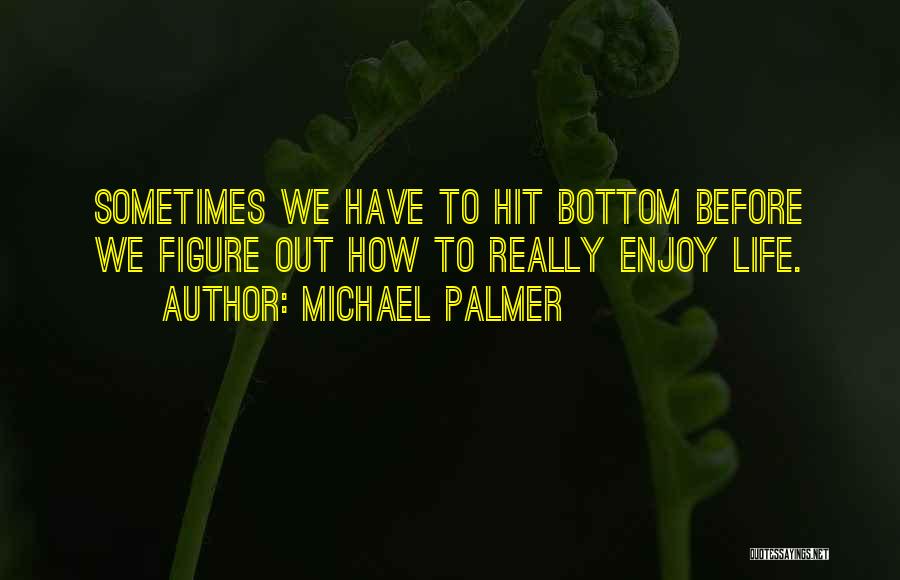 Michael Palmer Quotes 1523425