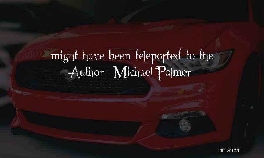 Michael Palmer Quotes 741360