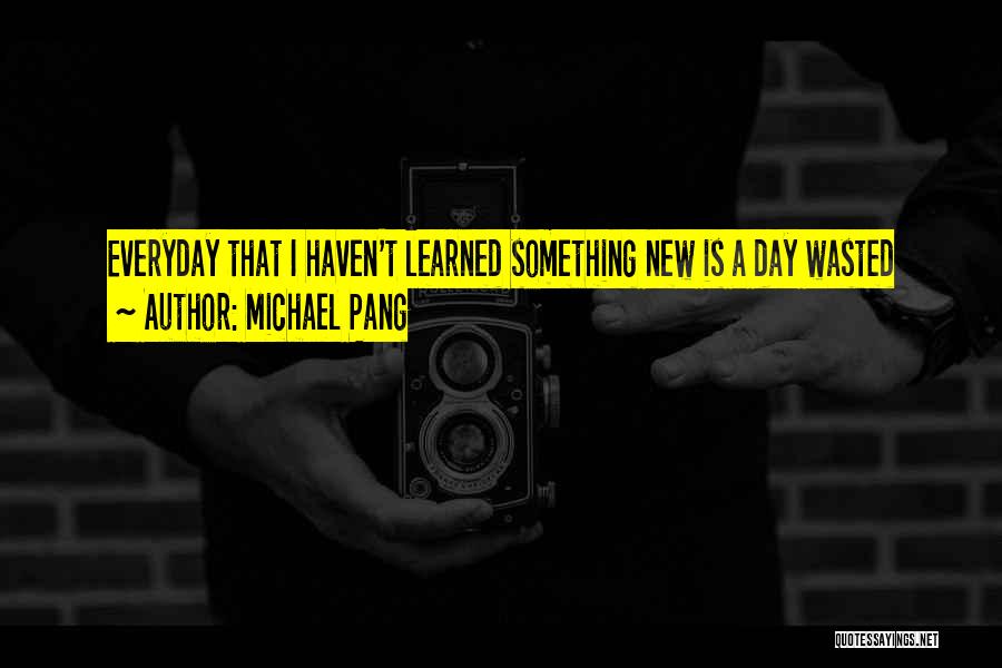 Michael Pang Quotes 409430