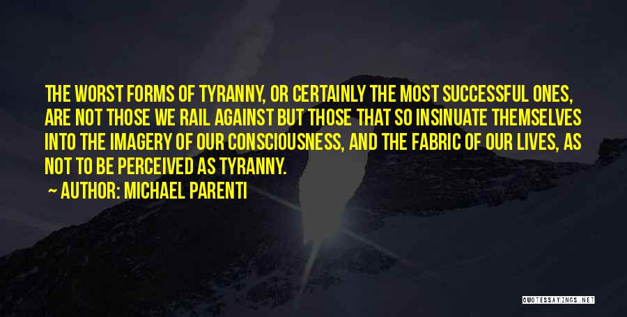 Michael Parenti Quotes 2204390