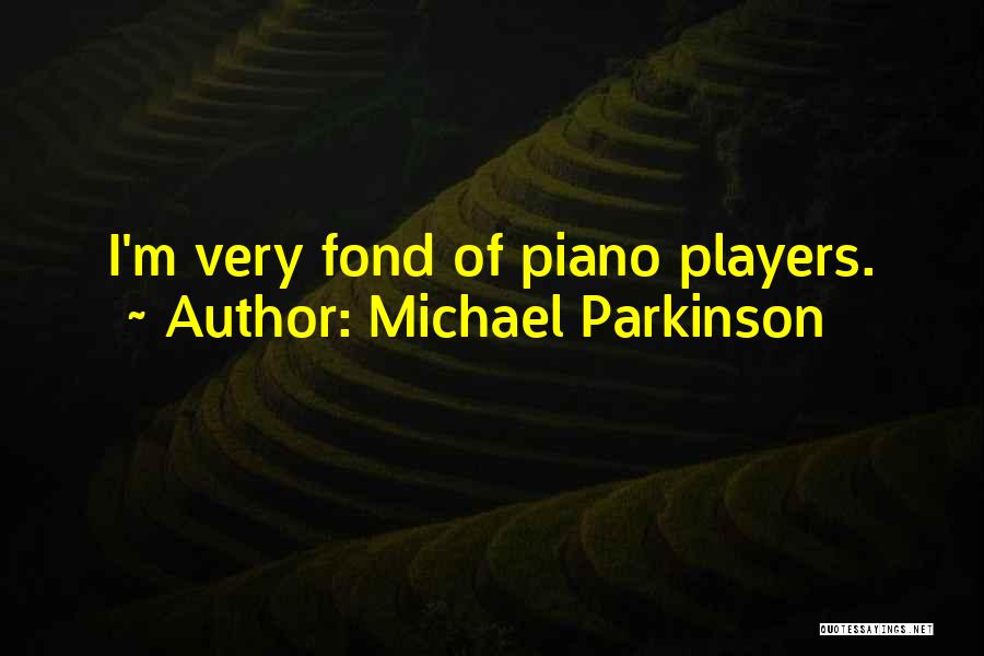 Michael Parkinson Quotes 140010