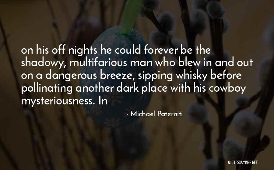 Michael Paterniti Quotes 1760758 Michael Paterniti Quotes 1760758