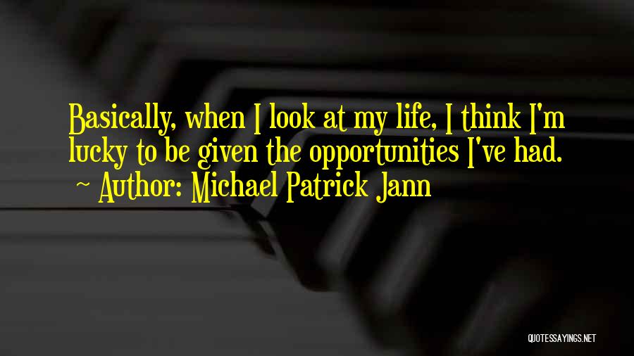 Michael Patrick Jann Quotes 1718152