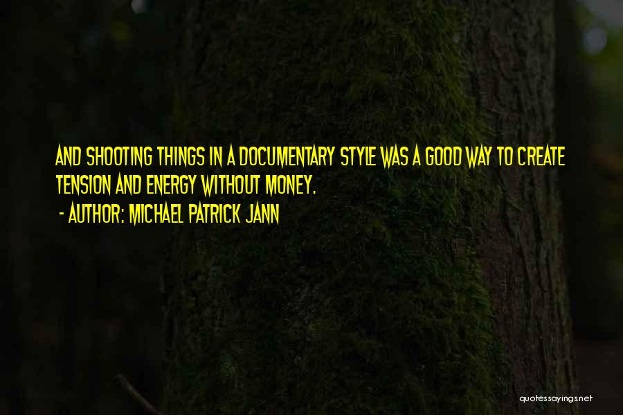 Michael Patrick Jann Quotes 410304