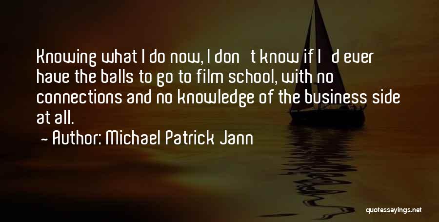 Michael Patrick Jann Quotes 440959