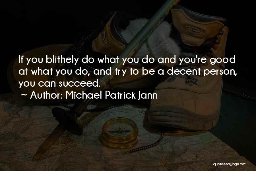 Michael Patrick Jann Quotes 885899