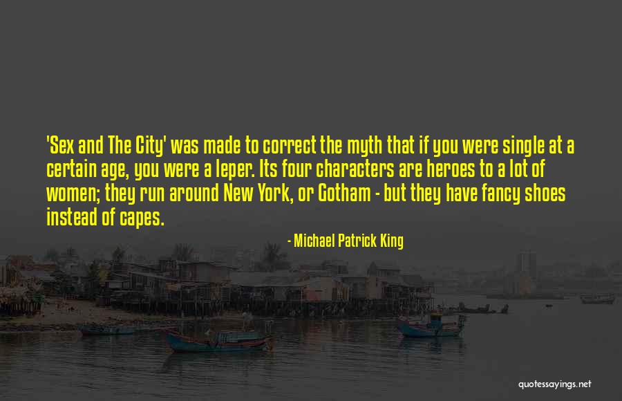 Michael Patrick King Quotes 1978877