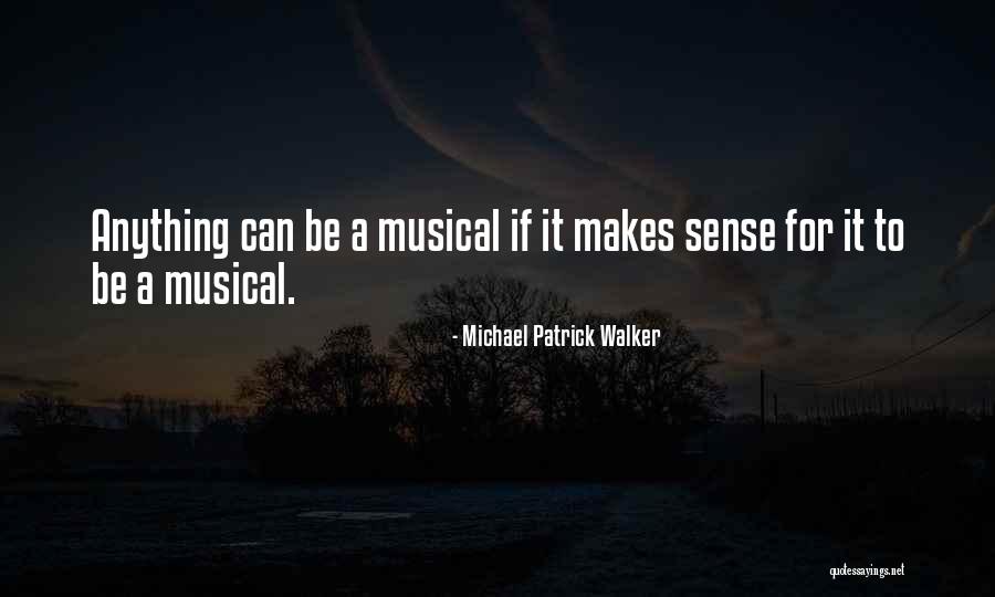 Michael Patrick Walker Quotes 370255