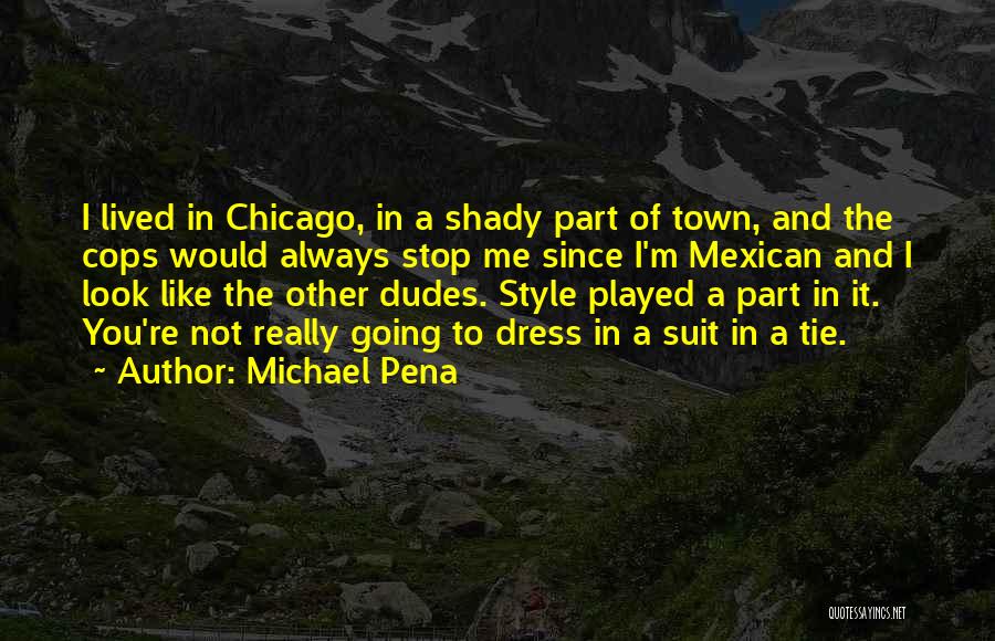 Michael Pena Quotes 739829