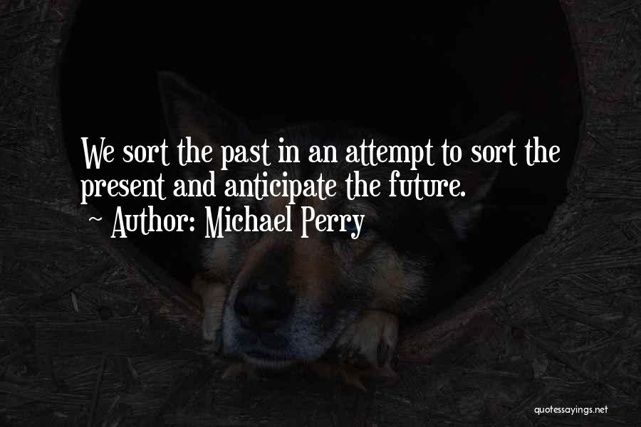 Michael Perry Quotes 425142