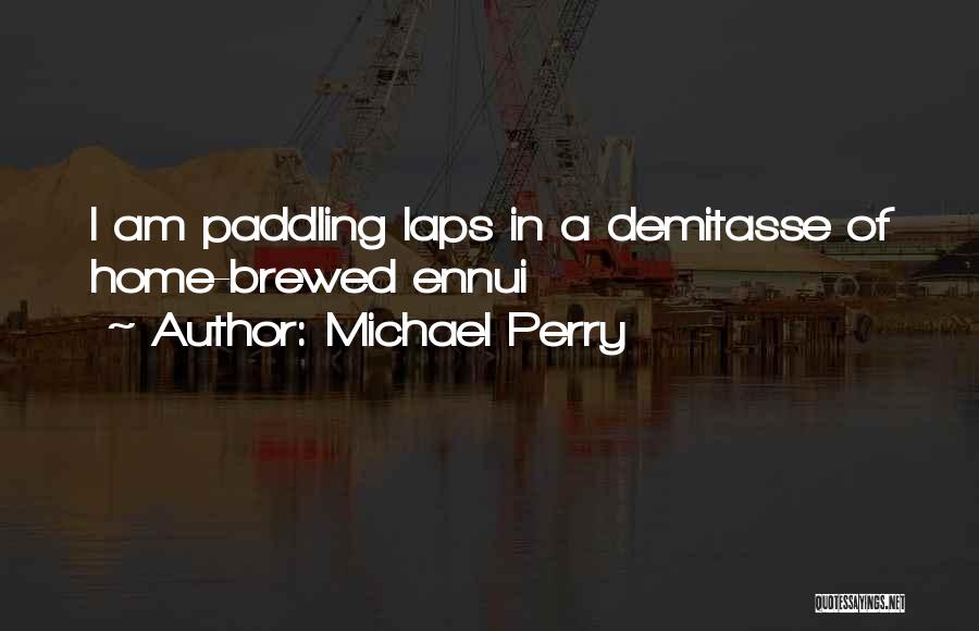 Michael Perry Quotes 569364