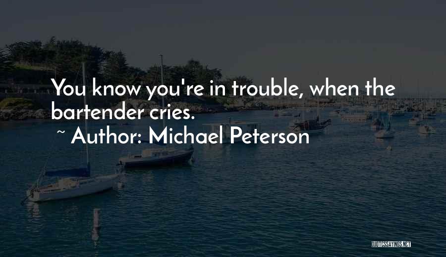 Michael Peterson Quotes 120103