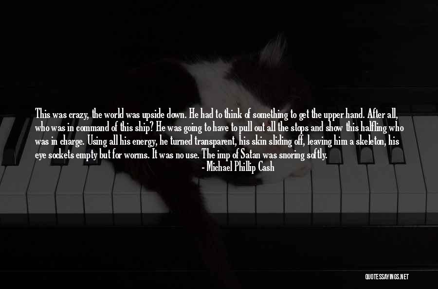 Michael Phillip Cash Quotes 1114467 Michael Phillip Cash Quotes 1114467